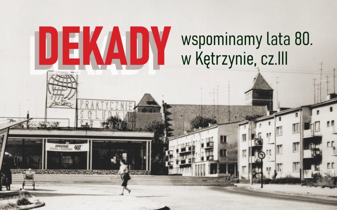 Spotkanie DEKADY – lata 80., cz.III